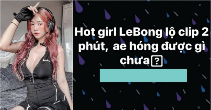 le-bong-lo-clip-nong-2-phut-chinh-chu-len-tieng Lê Bống lộ clip nóng 2 phút, chính chủ lên tiếng ra sao?