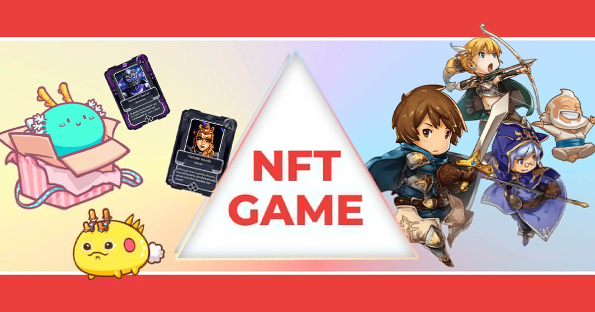 Game NFT là gì? Top 7 game NFT kiếm nhiều tiền nhất