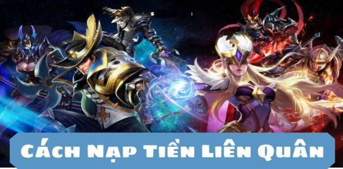 nap-the-Lien-Quan-0 Cách nạp thẻ Liên Quân Mobile, Quân Huy chi tiết nhất 2022