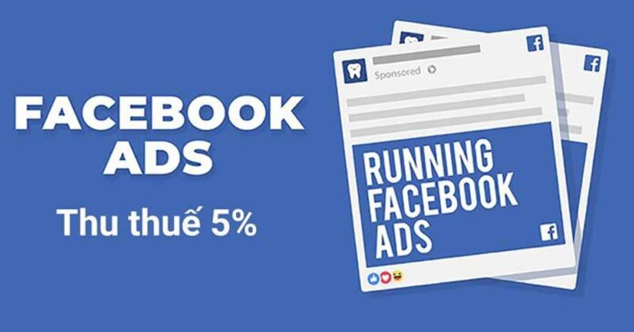 facebook-thu-them-5-phi-quang-cao-3 Facebook thu thêm 5% phí quảng cáo để nộp thuế tại Việt Nam