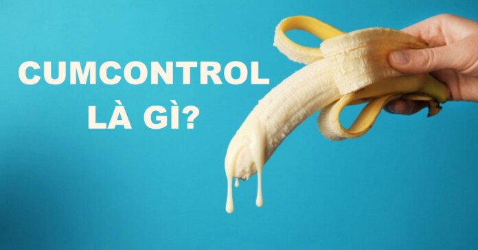cum-control-la-gi-04 Hướng dẫn cách cum control, chắn xuất tinh nhiều lần
