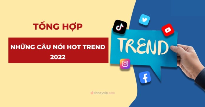 cum-tu-viral-21 Những cụm từ viral nhất năm 2022