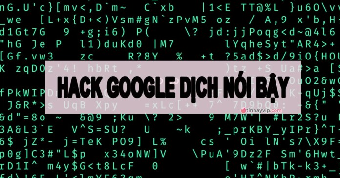 huong-dan-cach-hack-google-dich-noi-bay-0 Có cách hack Google Dịch nói bậy bạ không? Làm như thế nào?