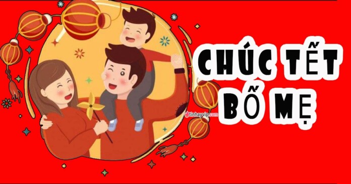 cau-chuc-tet-bo-me-hay-y-nghia-am-ap-giau-tinh-cam-0 Top 99+ câu chúc Tết bố mẹ hay ý nghĩa ấm áp giàu tình cảm