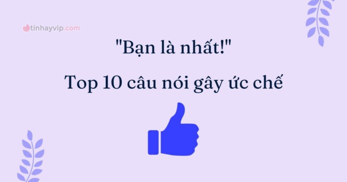ban-la-nhat-05 Bạn là nhất rồi! Top 10 câu nói gây ức chế nhất