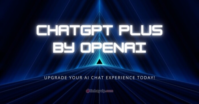 openai-03 OpenAI sắp ra mắt ChatGPT Plus, phí 20 USD/tháng