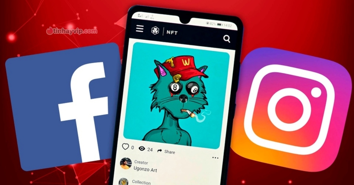 Facebook và Instagram sẽ gỡ bỏ tính năng mua bán NFT