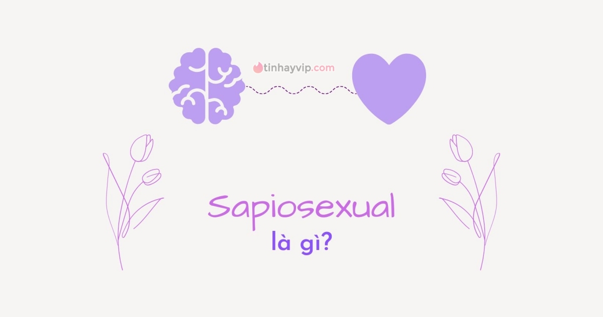 Sapiosexual là gì? Dấu hiệu nhận biết một sapiosexual?