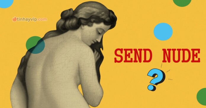 send-nude-05 Send nude là gì? Những điều cần biết về send nude