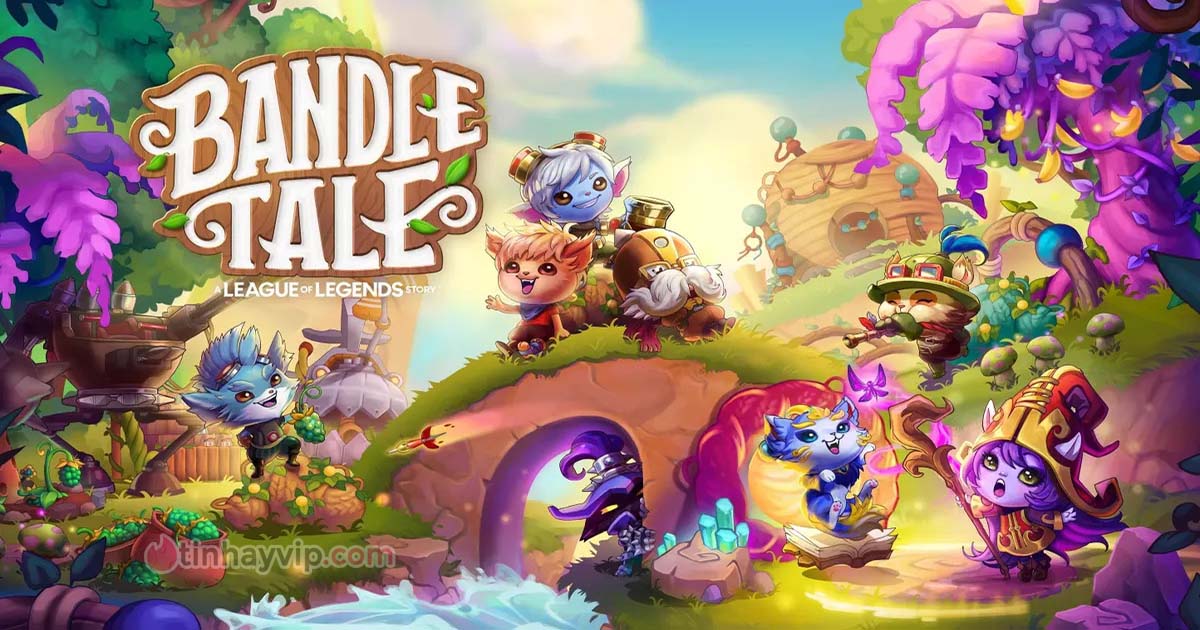 Bandle Tale - tựa game cày cuốc sắp ra mắt của Riot Games
