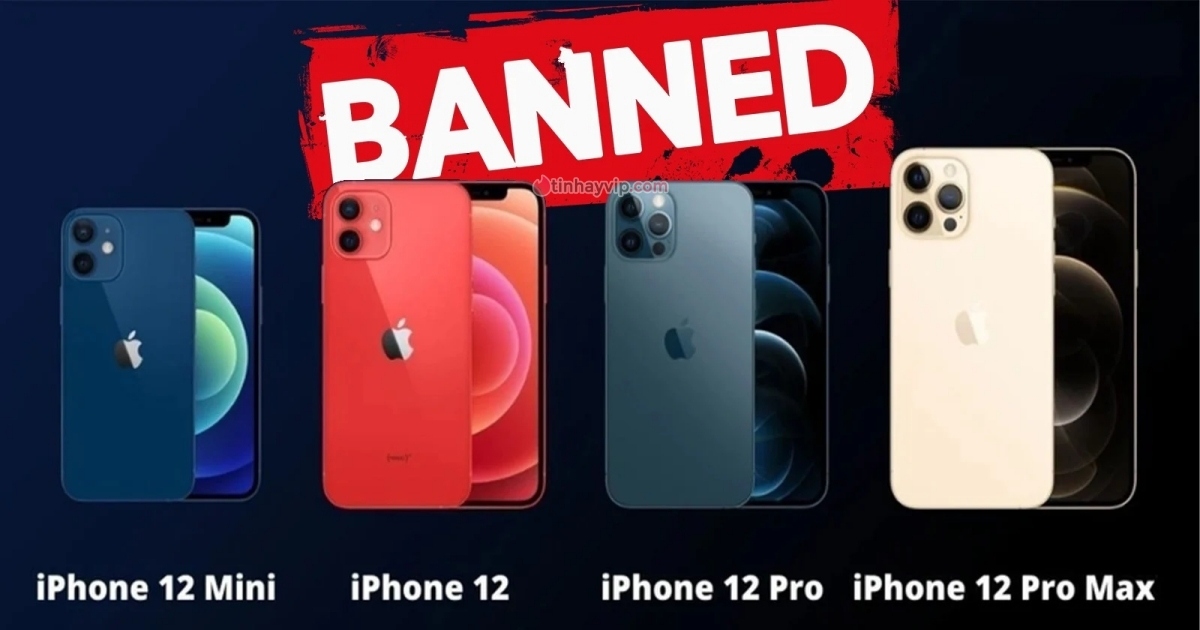 iPhone 12 bị cấm ở một số khu vực của Pháp
