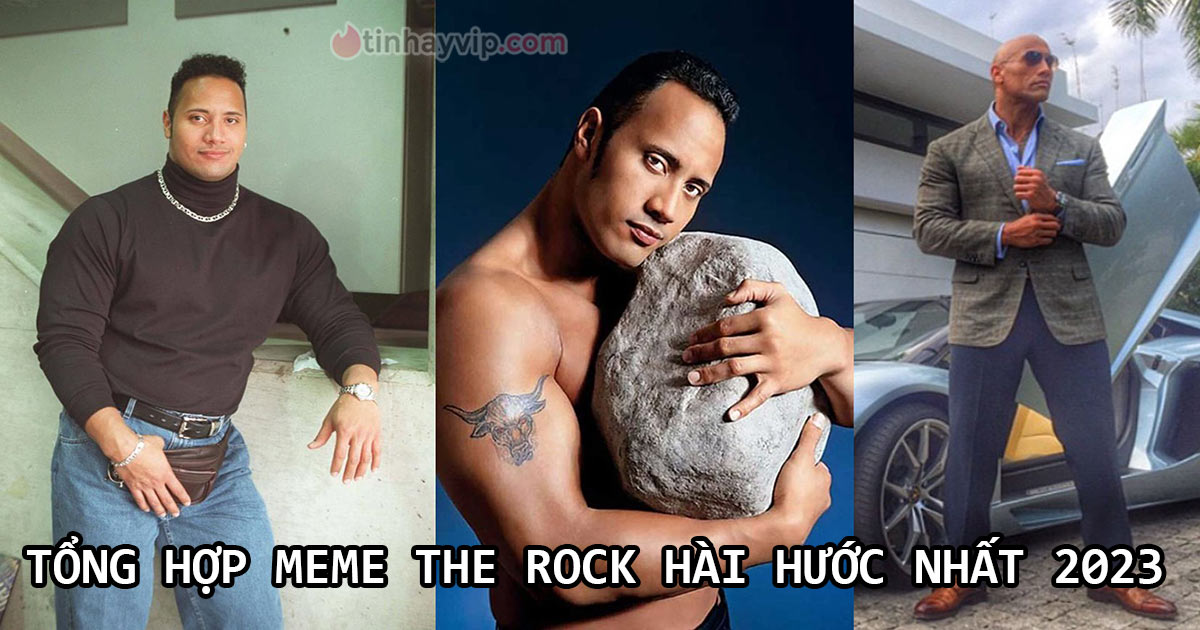 The Rock là ai? Ảnh meme The Rock hài hước nhất 2023