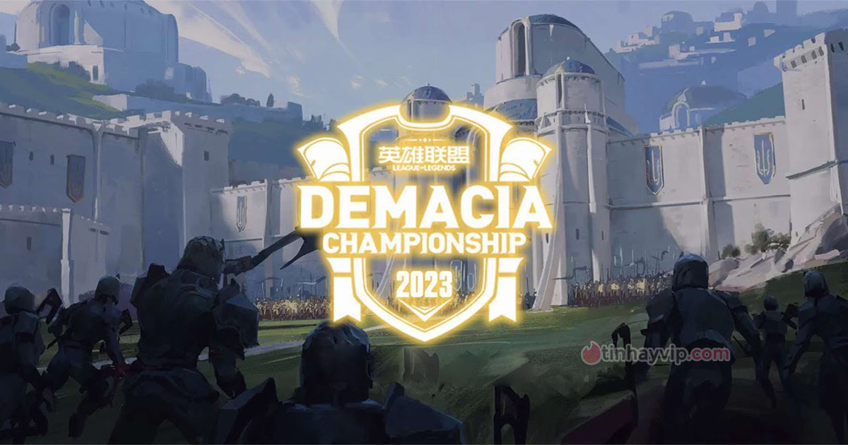 Tổng hợp thông tin giải đấu Demacia Cup 2023 mới nhất