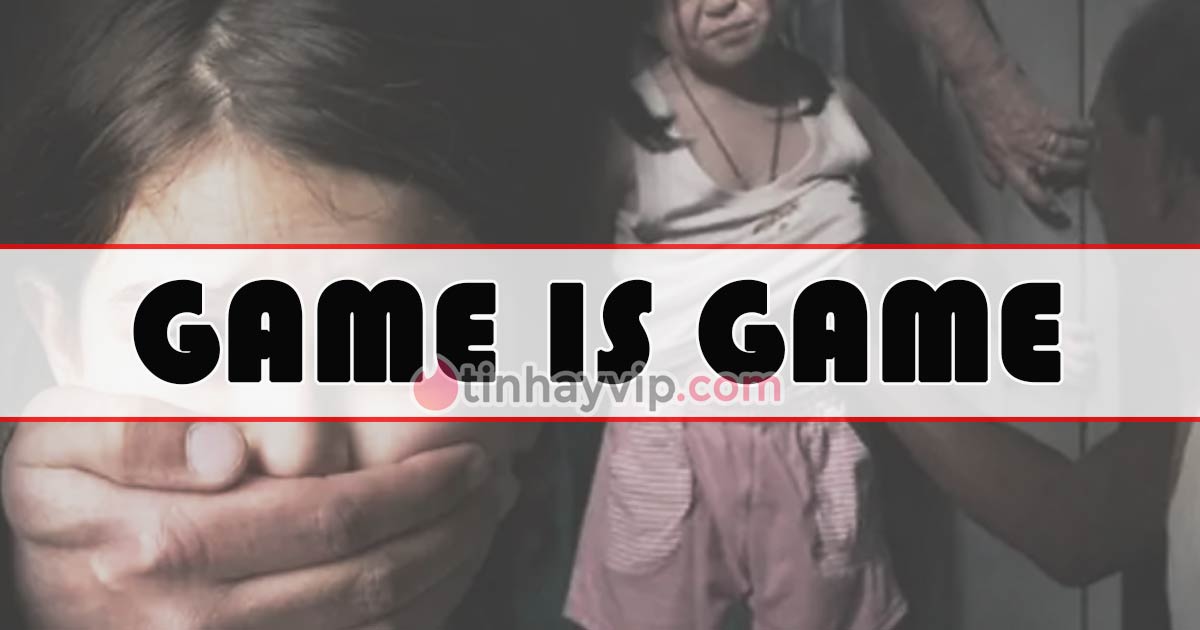 Game is game là gì mà bị chỉ trích là “audam” đồi trụy