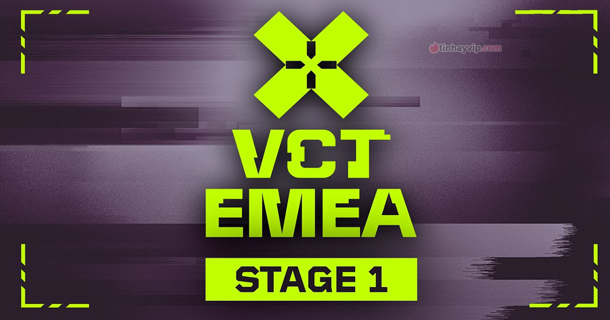 Lịch thi đấu 2024 VCT EMEA Stage 1 mới nhất hôm nay