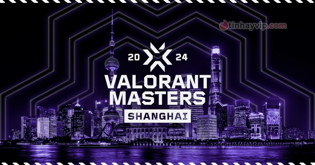 Bảng xếp hạng giải đấu 2024 VCT Masters Shanghai mới nhất