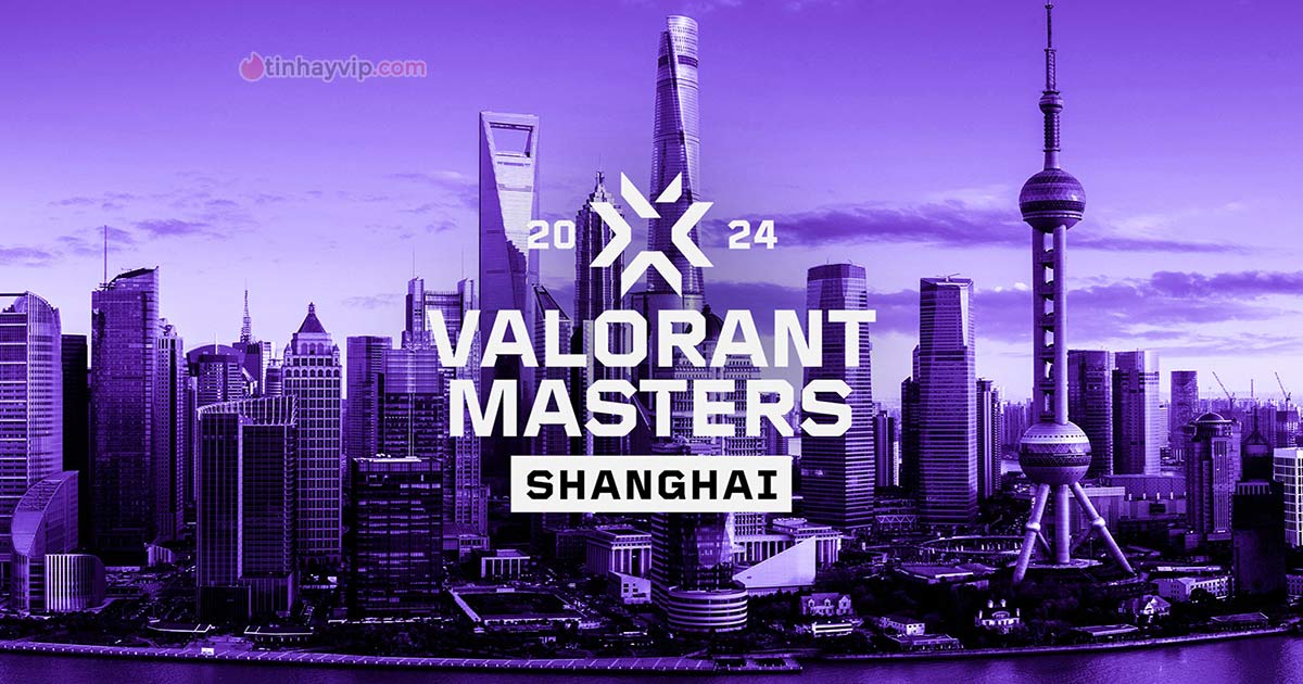Lịch thi đấu 2024 VCT Masters Shanghai mới nhất