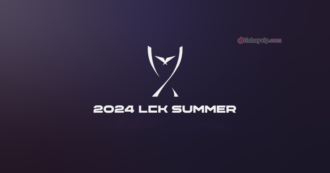 Lịch thi đấu LCK Mùa Hè 2024 mới nhất hôm nay