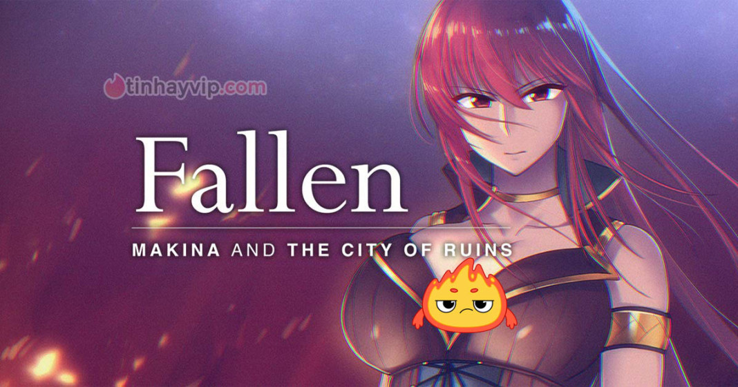 Game 18+ Việt Hóa Fallen-Makina and the City of Ruins
