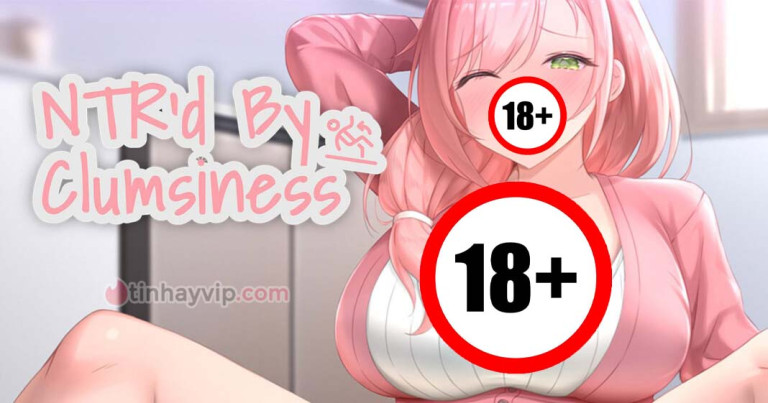 Game 18+ Việt Hóa NTR’d By Clumsiness – Vụng trộm hàng xóm