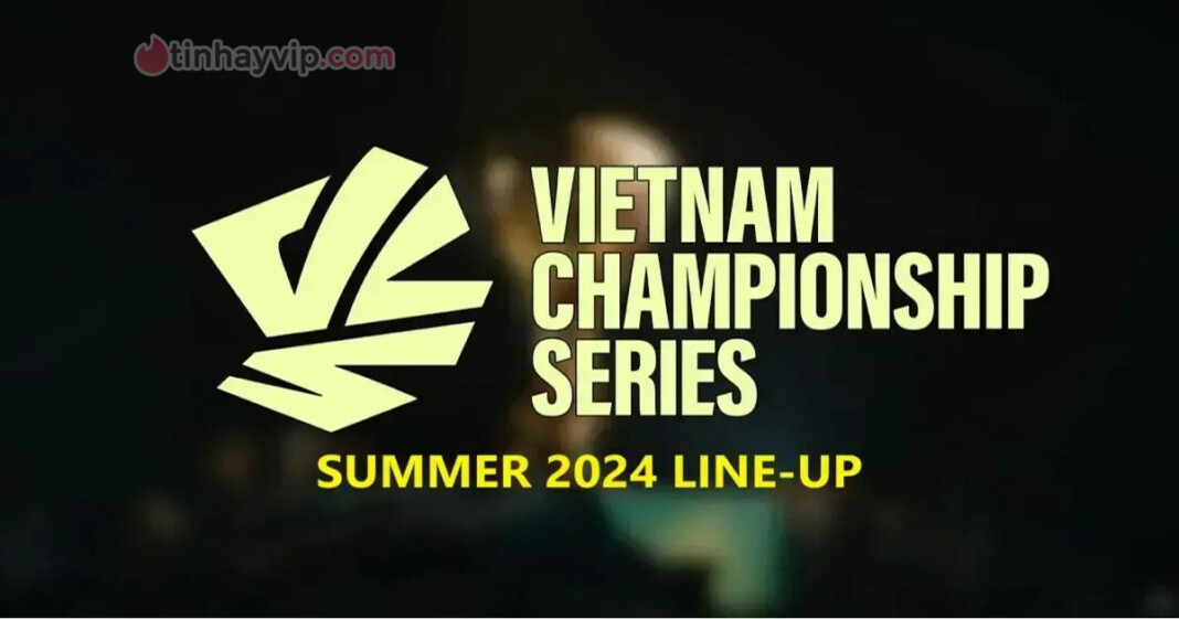 VCS Mùa Hè 2024: Đội hình chính thức của các đội tuyển