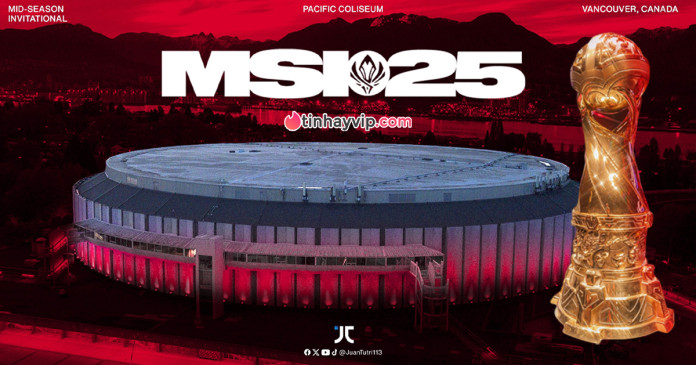 msi-2025-sieu-giai-dau-lmht-se-bung-no-tai-canada MSI 2025: Siêu Giải Đấu LMHT Sẽ Bùng Nổ Tại Canada!