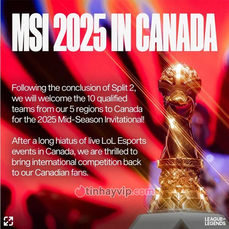 MSI 2025: Siêu Giải Đấu LMHT Sẽ Bùng Nổ Tại Canada!