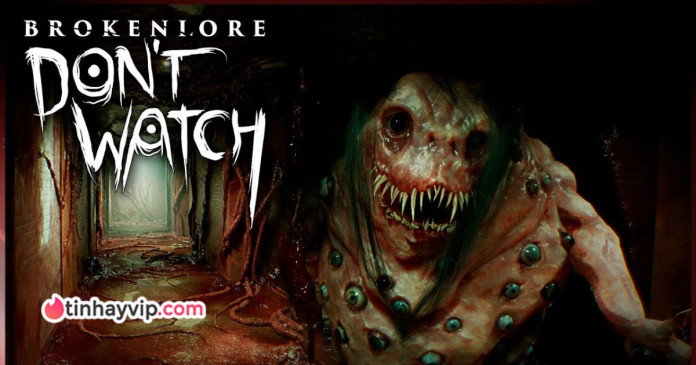 brokenlore-dont-watch Game kinh dị BrokenLore DON'T WATCH sắp cập bến PS5.