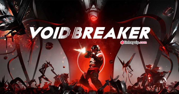 voidbreaker-tua-game-fps-hoanh-trang-nhat-vua-ra-mat-0 Voidbreaker tựa game FPS hoành tráng nhất vừa mới ra mắt