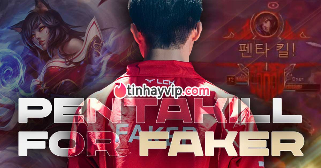 Faker đạt Pentakill thứ 2 trong 12 năm thi đấu chuyên nghiệp