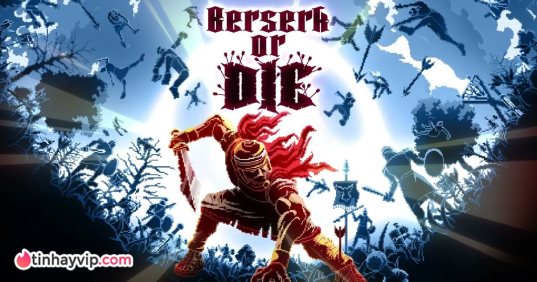 Berserk or Die - Game hành động cuồng loạn mới trên Steam.