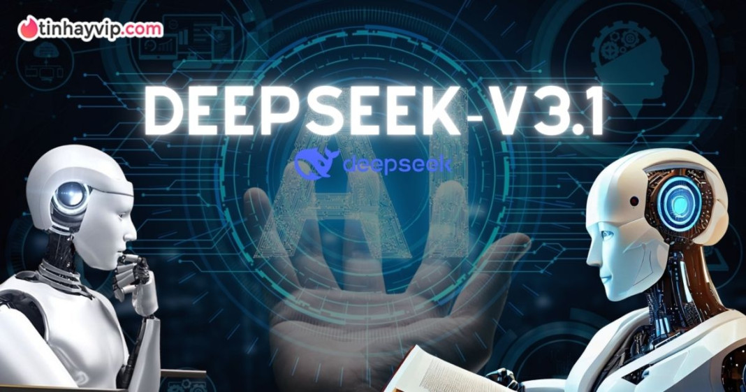 DeepSeek v3.1: Bước tiến mới trong kiến trúc AI