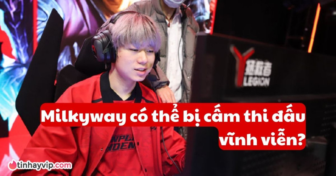 Tuyển thủ Milkyway tự đẩy mình vào vòng xoáy scandal.