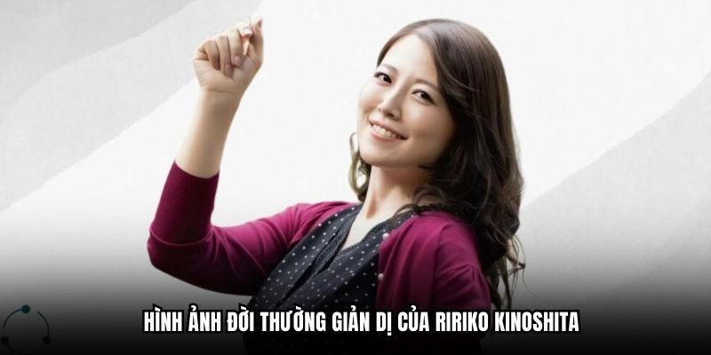 Hình ảnh đời thường giản dị của Ririko Kinoshita