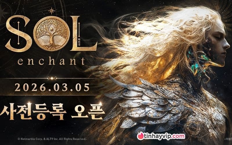 SOL: Enchant: Siêu phẩm MMORPG từ Netmarble sắp ra mắt