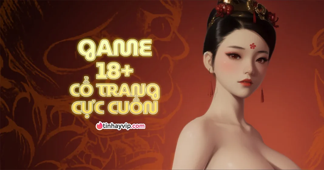 Romantic Escapades - Tựa game 18+ cổ trang Trung Quốc hay nhất